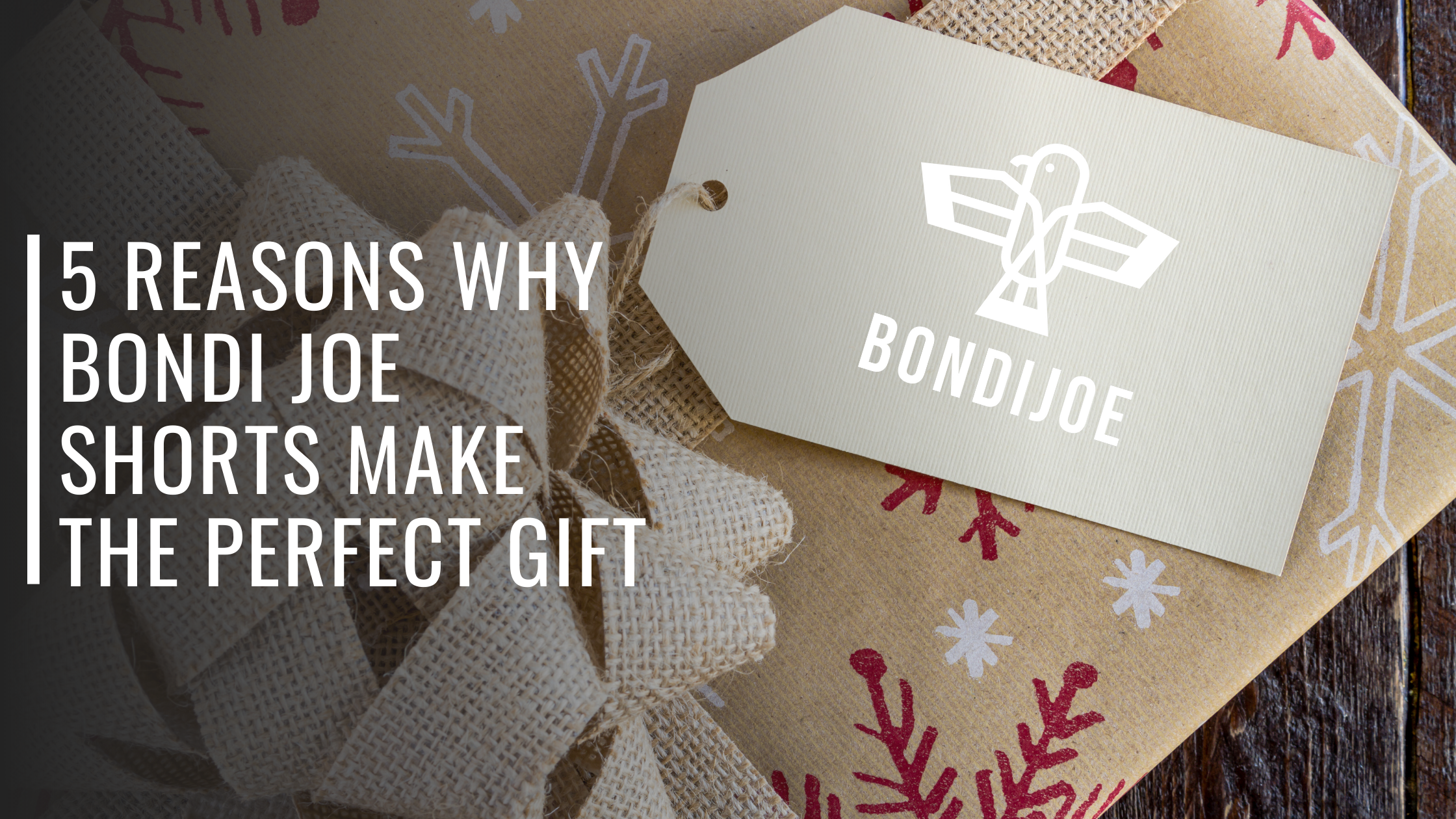 5 Reasons Why Bondi Joe Shorts Make the Perfect Gift!-Bondi Joe Swimwear