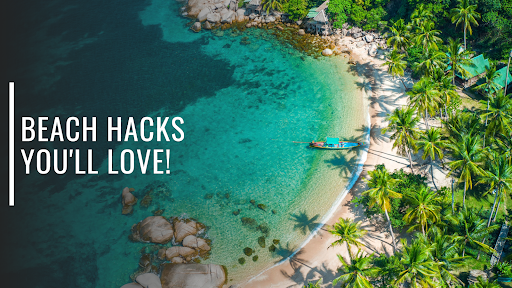 Beach Hacks You'll Love!