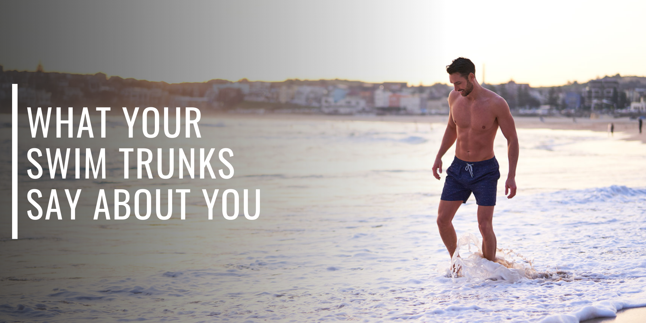 What Your Swim Trunks Say About You-Bondi Joe Swimwear