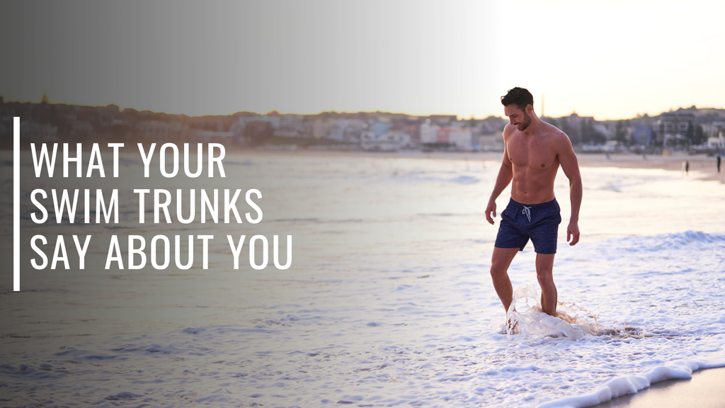What Your Swim Trunks Say About You