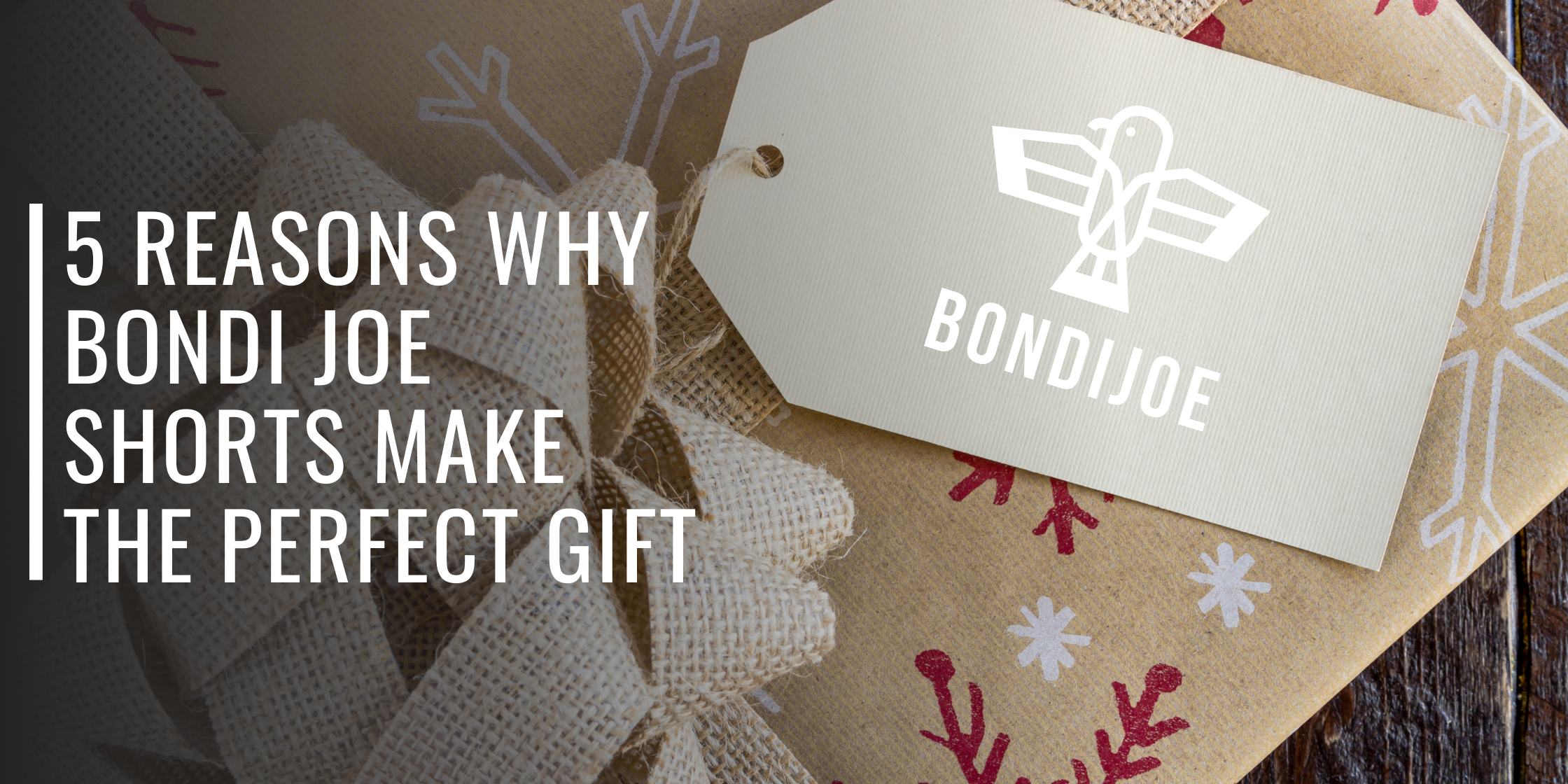 5 Reasons Why Bondi Joe Shorts Make the Perfect Gift!-Bondi Joe Swimwear