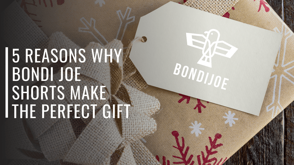 5 Reasons Why Bondi Joe Shorts Make the Perfect Gift!